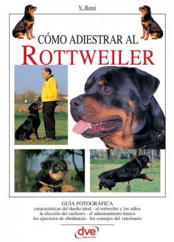 Cómo adiestrar al Rottweiler, Valeria Rossi