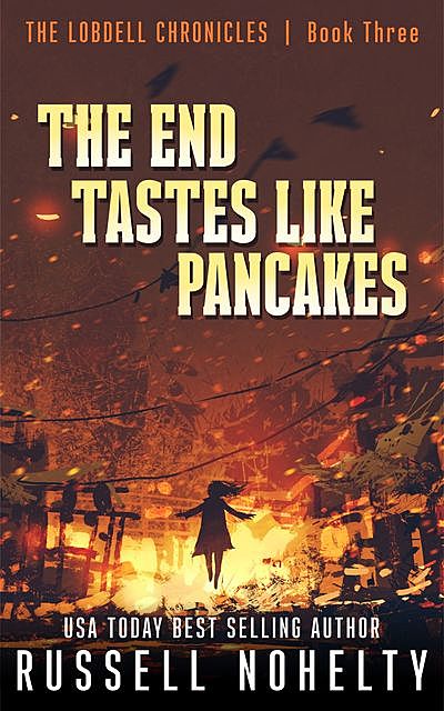 The End Tastes Like Pancakes, Russell Nohelty