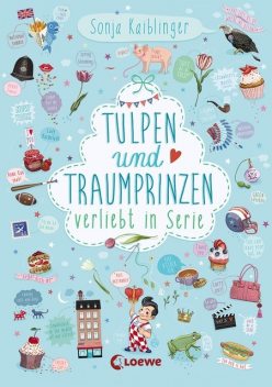 Verliebt in Serie (Band 3) – Tulpen und Traumprinzen, Sonja Kaiblinger