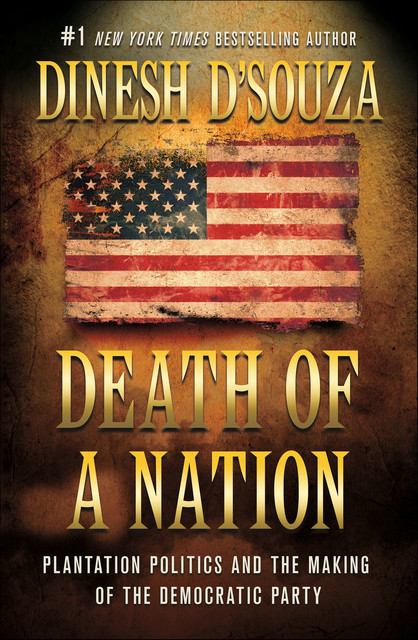 Death of a Nation, Dinesh D'Souza