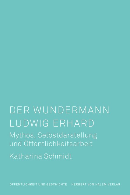 Der Wundermann Ludwig Erhard, Katharina Schmidt