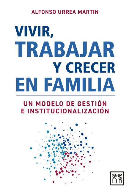 Vivir, trabajar y crecer en familia, Alfonso Urrea Martin