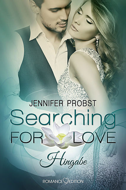 Searching for Love: Hingabe, Jennifer Probst