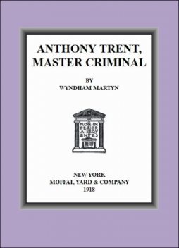 Anthony Trent, Master Criminal, Wyndham Martyn