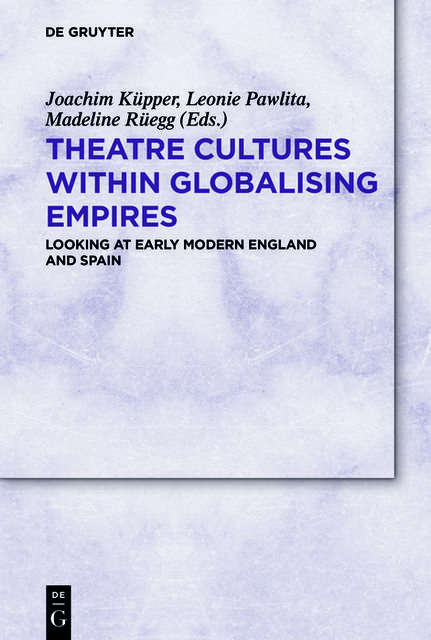 Theatre Cultures within Globalising Empires, Joachim Küpper, Leonie Pawlita