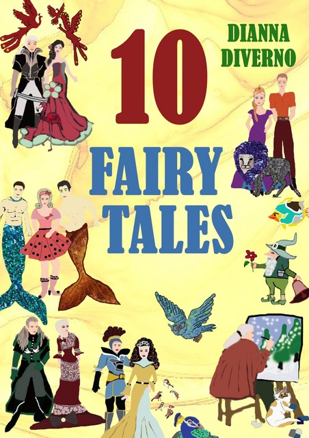 10 FAIRY TALES, Dianna Diverno