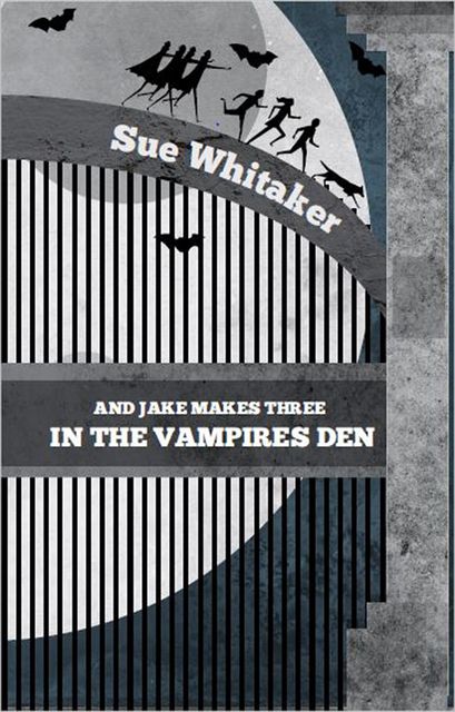 And Jake Makes Three, Sue Whitaker