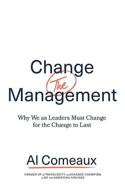 Change (the) Management, Al Comeaux
