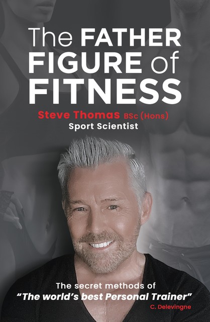 The Father Figure of Fitness, Steve Thomas