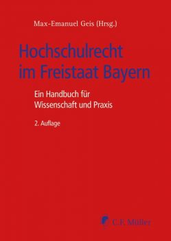 Hochschulrecht im Freistaat Bayern, Josef Franz Lindner, Daniel Krausnick, Bernd Grzeszick, Wolfgang Kahl, Albert Berger, Gregor Jaburek, Hans-Ulrich Küpper, Irene Fliesser, Johannes Hies, Renat, Robert Lerchenberger, Stefan Mrosek, Thomas Loskarn, Thorsten Kingreen, Toni Kapfelsperger
