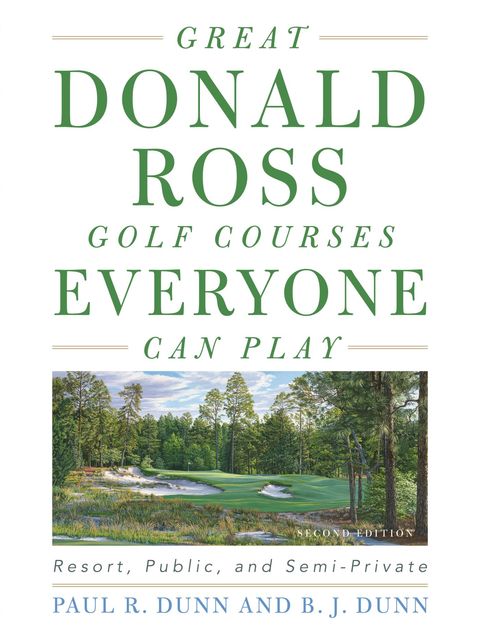 Great Donald Ross Golf Courses Everyone Can Play, Paul Dunn, B.J. Dunn