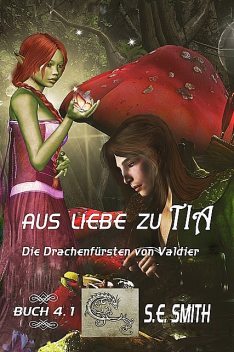 Aus Liebe zu Tia, S.E. Smith