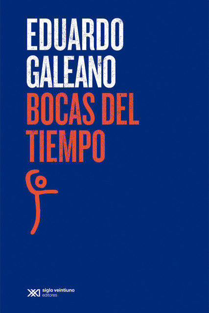 Bocas del tiempo, Eduardo Galeano