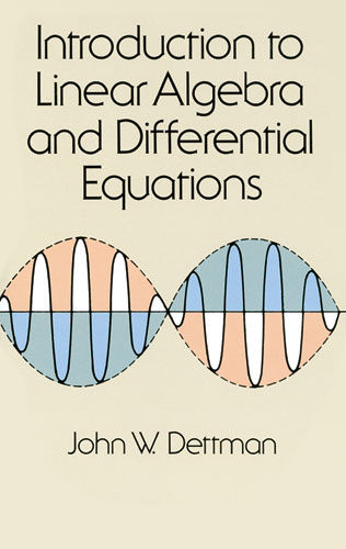 Introduction to Linear Algebra and Differential Equations, John W.Dettman