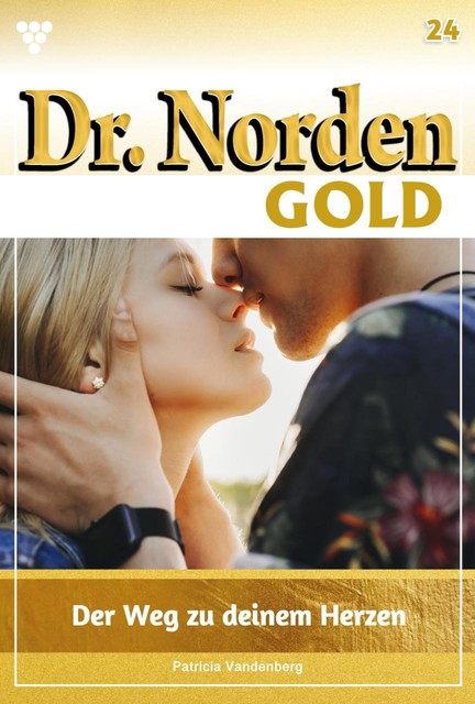 Dr. Norden Gold 24 – Arztroman, Patricia Vandenberg