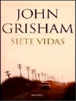 Siete Vidas, John Grisham