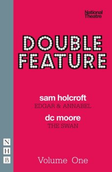 Double Feature: One (NHB Modern Plays), Sam Holcroft, DC Moore
