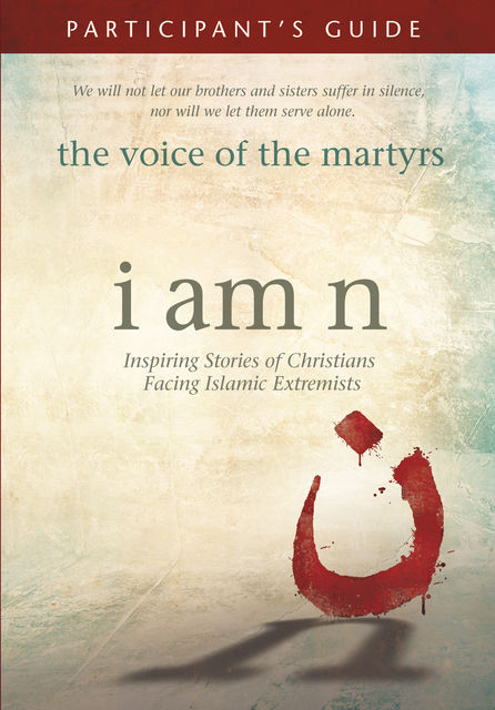 I Am N Participant's Guide, The Voice of the Martyrs