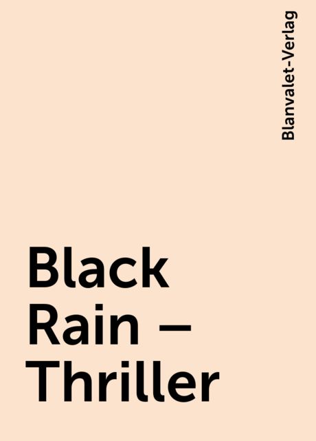 Black Rain – Thriller, Blanvalet-Verlag