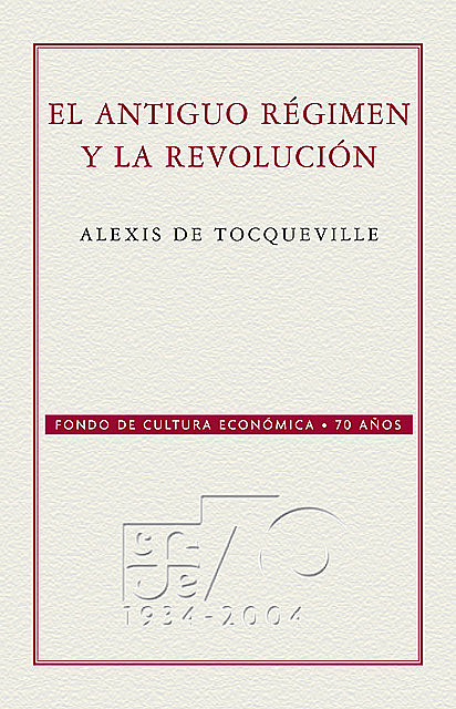 El Antiguo régimen y la Revolución, Alexis Tocqueville