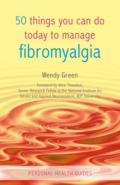 50 Things You Can Do Today to Manage Fibromyalgia, Wendy Green