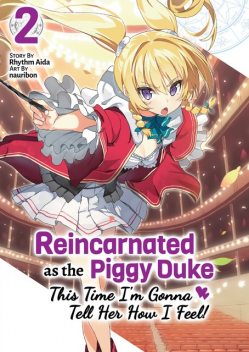 Reincarnated as the Piggy Duke: This Time I'm Gonna Tell Her How I Feel! Volume 2, Rhythm Aida