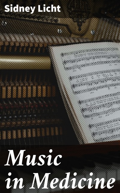 Music in Medicine, Sidney Licht