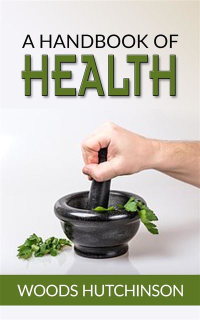A Handbook of Health, Woods Hutchinson