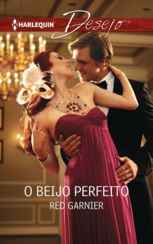 O beijo perfeito, Red Garnier
