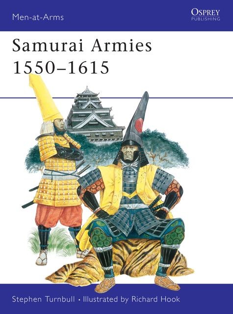 Samurai Armies 1550–1615, Stephen Turnbull