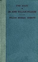 The Diary of Dr. John William Polidori 1816, Relating to Byron, Shelley, etc, John William Polidori