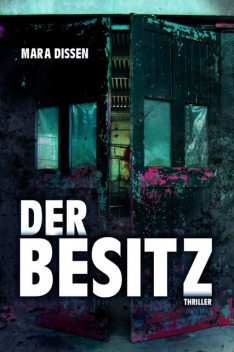 Der Besitz, Mara Dissen