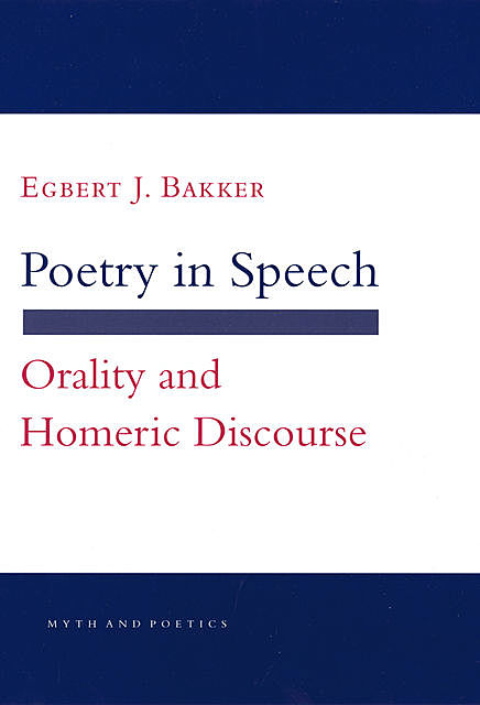 Poetry in Speech, Egbert J. Bakker