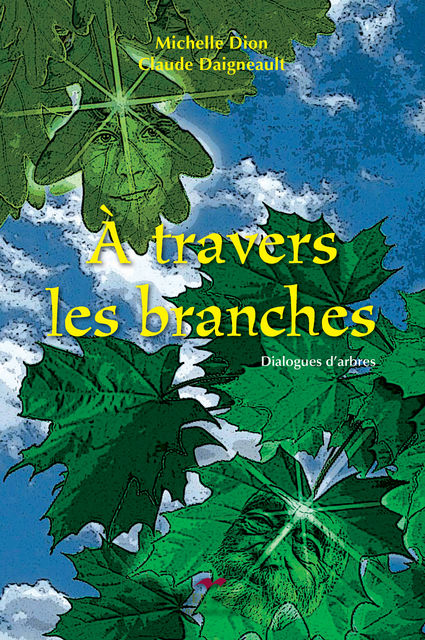À travers les branches, Michelle Dion, Claude Daigneault
