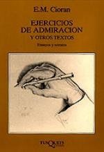 Ejercicios De Admiración Y Otros Textos, E.M. Cioran