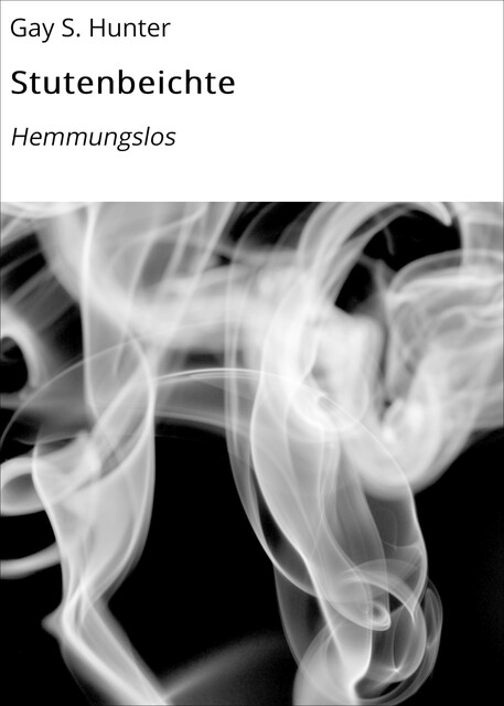 Stutenbeichte, Gay S. Hunter