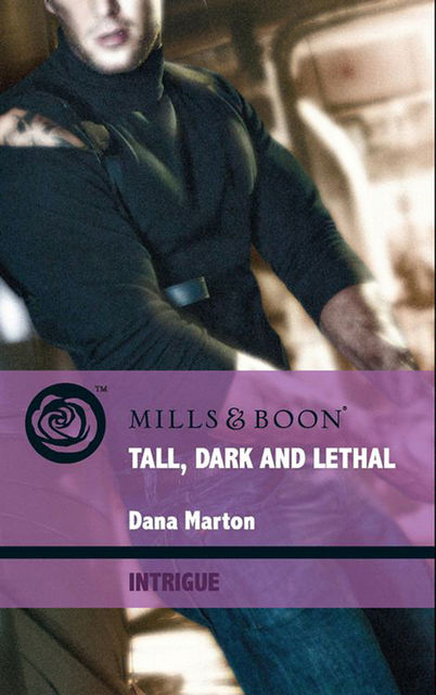 Tall, Dark and Lethal, Dana Marton