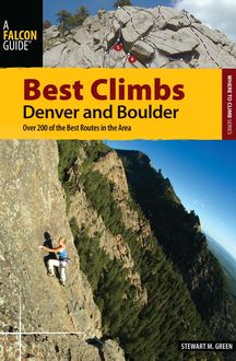 Best Climbs Denver and Boulder, Stewart M. Green