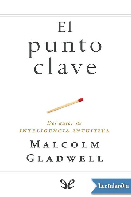 El punto clave, Malcolm Gladwell