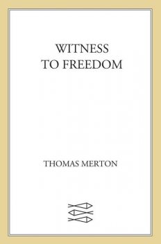 Witness to Freedom, Thomas Merton