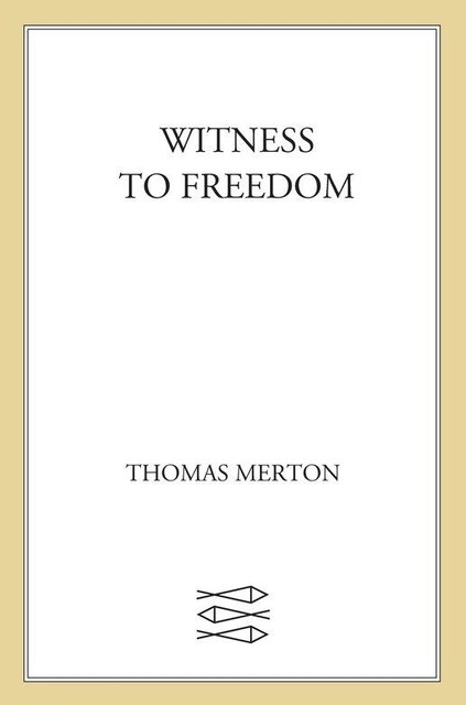 Witness to Freedom, Thomas Merton