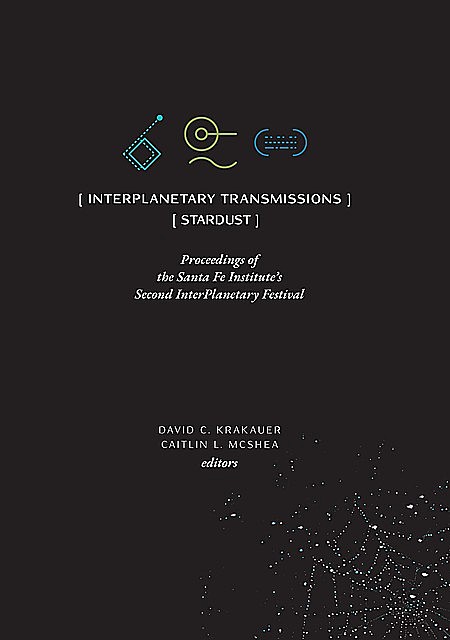 InterPlanetary Transmissions, Caitlin L. McShea, David C. Krakauer