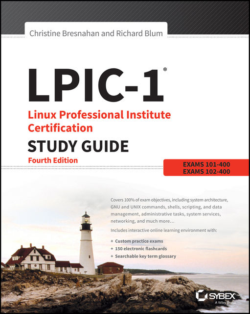 LPIC-1 Linux Professional Institute Certification Study Guide, Richard Blum, Christine Bresnahan