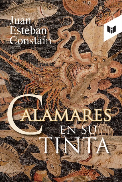 Calamares en su tinta, Juan Esteban Constaín