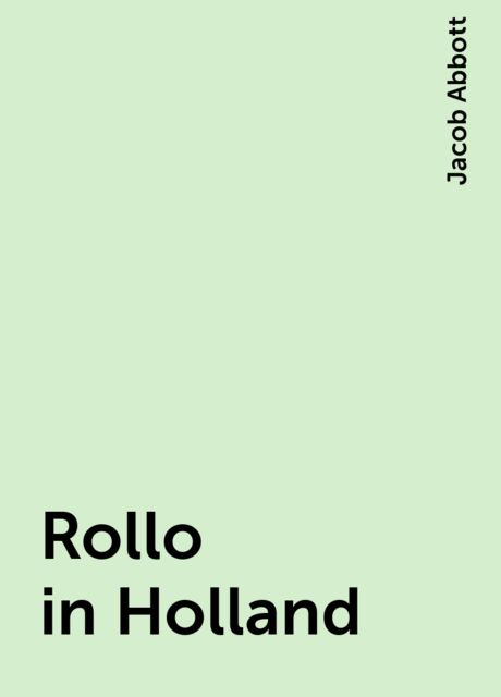 Rollo in Holland, Jacob Abbott