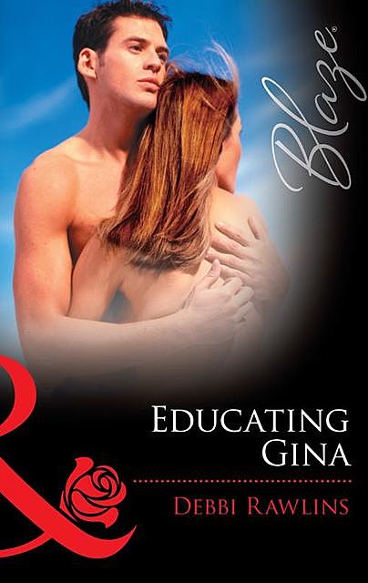 Educating Gina, Debbi Rawlins