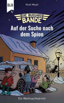 Die Bussard-Bande – Auf der Suche nach dem Spion, Noah Weyel