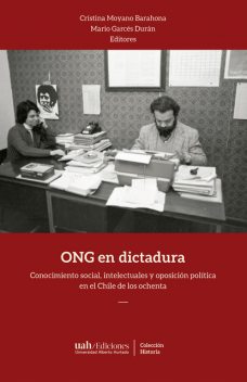 ONG en dictadura, Mario Garcés, Cristina Moyano