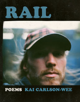 Rail, Kai Carlson-Wee