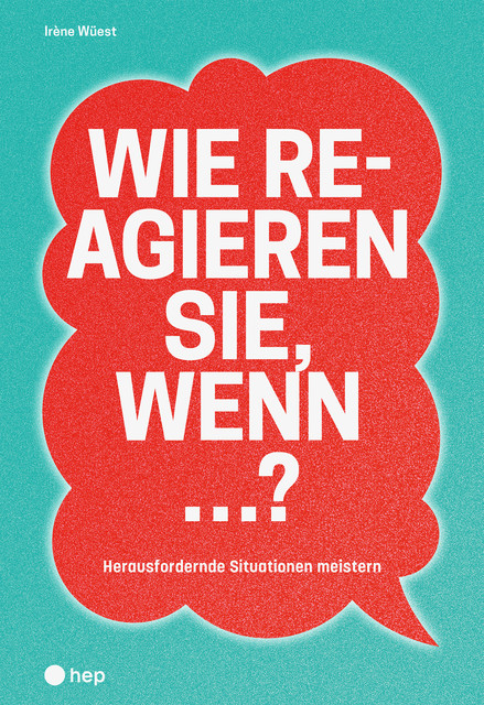 Wie reagieren Sie, wenn …? (E-Book), Irène Wüest